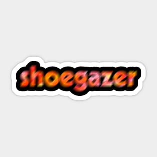 Shoegazer - Blurry Text in Orange Sticker